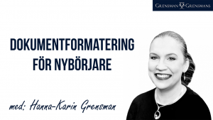 Dokumentformatering för nybörjare med Hanna-Karin Grensman